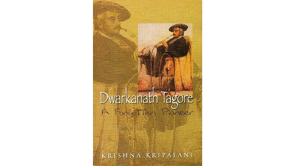 Krishna Kriplani’s book - Dwarkanath Tagore, a Forgotten Pioneer