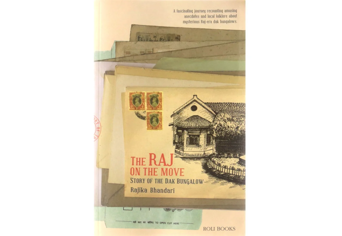 <i>The Raj On The Move: Story Of The Dak Bungalow</i> by Rajika Bhandari