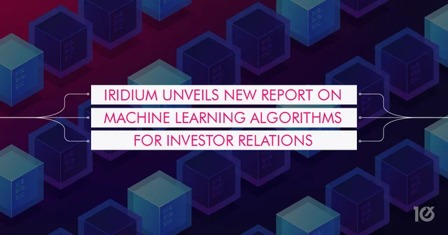 Iridium unveils new report on machine learning algorithms for investor relations