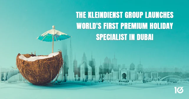 The Kleindienst Group launches world's first premium holiday specialist in Dubai