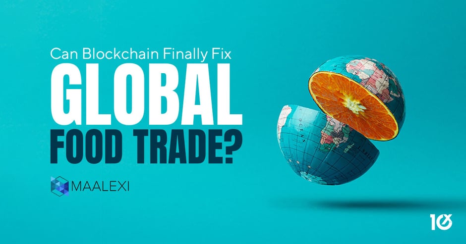 Can Blockchain Finally Fix Global Food Trade?