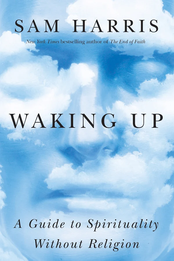 Sam Harris – Waking Up: A Guide to Spirituality Without Religion