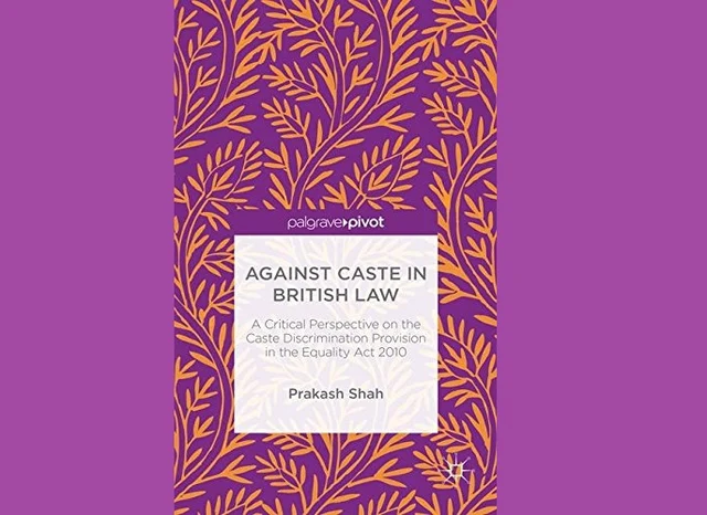 Against Caste In British Law by Prakash Shah
