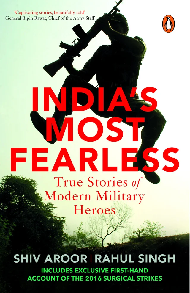 ‘India’s Most Fearless: True Stories of Modern Military Heroes’ by Shiv Aroor and Rahul Singh