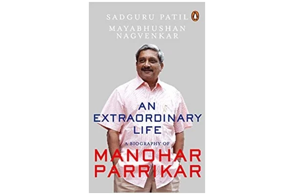 An Extraordinary Life: A Biography of Manohar Parrikar
