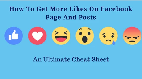 How To Get More Likes On Facebook Page And Posts - An Ultimate Cheat Sheet