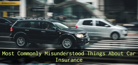 5 Most Commonly Misunderstood Things About Car Insurance