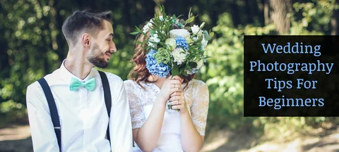 <b>7 Wedding Photography Tips for Beginners</b>