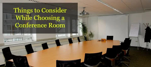 5 Things to Consider While Choosing a Conference Room
