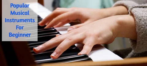6 Popular Musical Instruments for Beginners