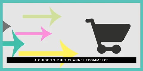 5 Tips to Build an Effective Multichannel Ecommerce Business