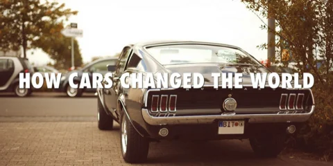 How cars changed the world
