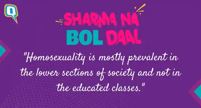 The Quint asked people about homosexuality and here’s what they had to say. 