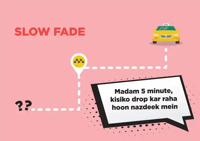 SITUATION: Your cab says he’s 7 minutes away but… 