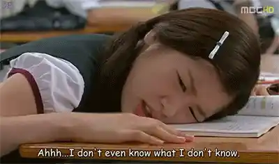 “I don’t even know what I don’t know.”