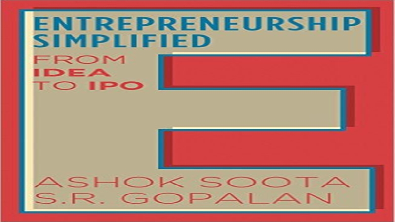 Enterpreneurship Simplified From Idea To Ipo