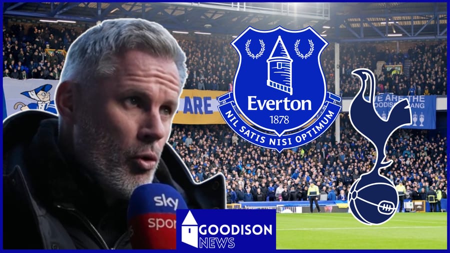 Carragher 'looks incredibly silly' after what he said before Everton v Tottenham