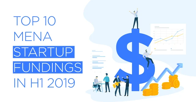 Top 10 MENA startup fundings in H1 2019