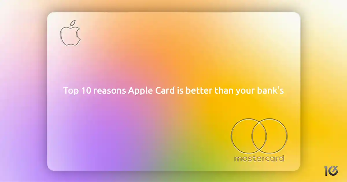 Top 10 Reasons Apple Card Is Better Than That Of Your Bank
