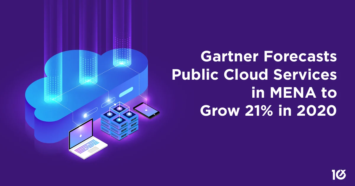Gartner Forecasts Public Cloud Services in the MENA to grow 21 in 2020