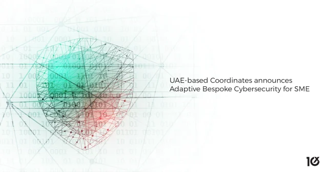 UAE-based Coordinates announces Adaptive Bespoke Cybersecurity for SME