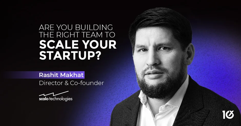 Are You Building the Right Team to Scale Your Startup?