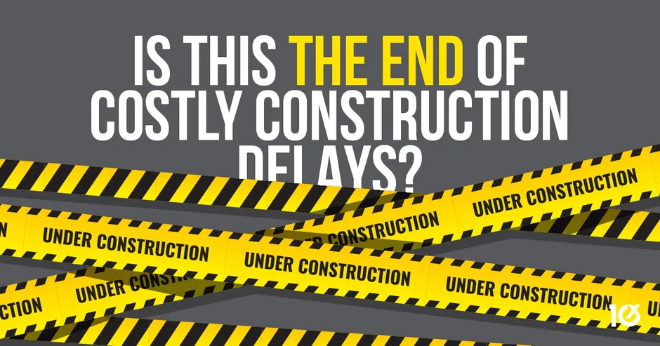 Is This the End of Costly Construction Delays?