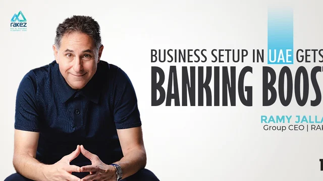 Business Setup in UAE Gets a Banking Boost