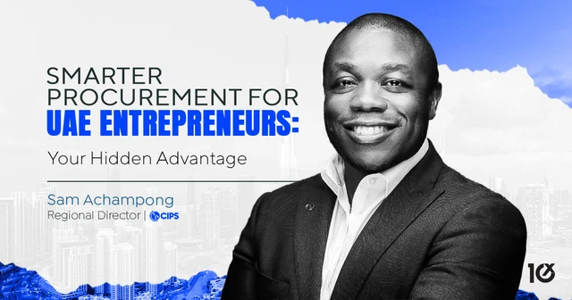 Smarter procurement for UAE entrepreneurs: Your hidden advantage 