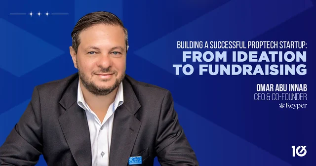 Building a Successful PropTech Startup: From Ideation to Fundraising