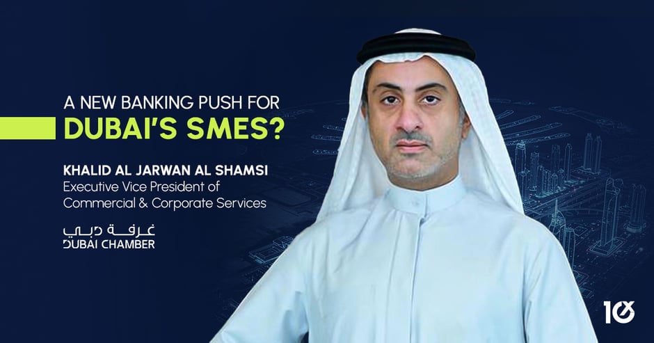 A New Banking Push for Dubai’s SMEs?