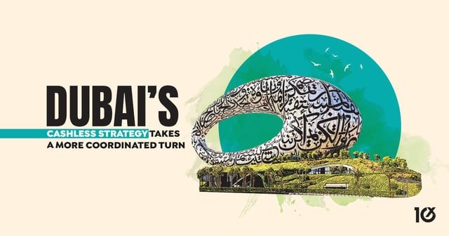 Dubai’s Cashless Strategy Takes a More Coordinated Turn