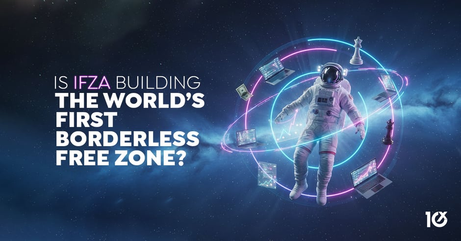 Is IFZA Building the World’s First Borderless Free Zone?