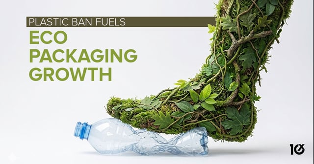Plastic Ban Fuels Eco Packaging Growth