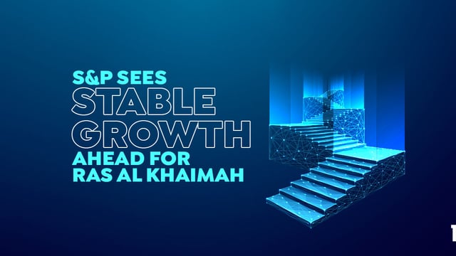 S&P Sees Stable Growth Ahead for Ras Al Khaimah