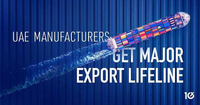 UAE Manufacturers Get Major Export Lifeline