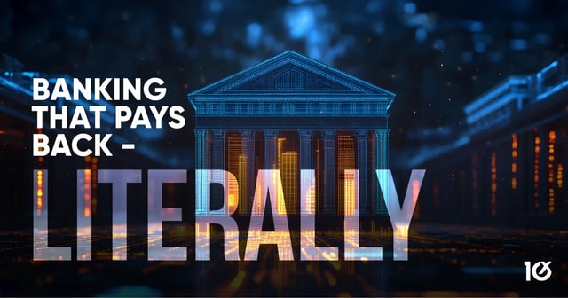 Banking That Pays Back - Literally