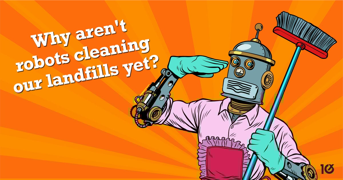 Why aren't robots cleaning our landfills yet? SME10X