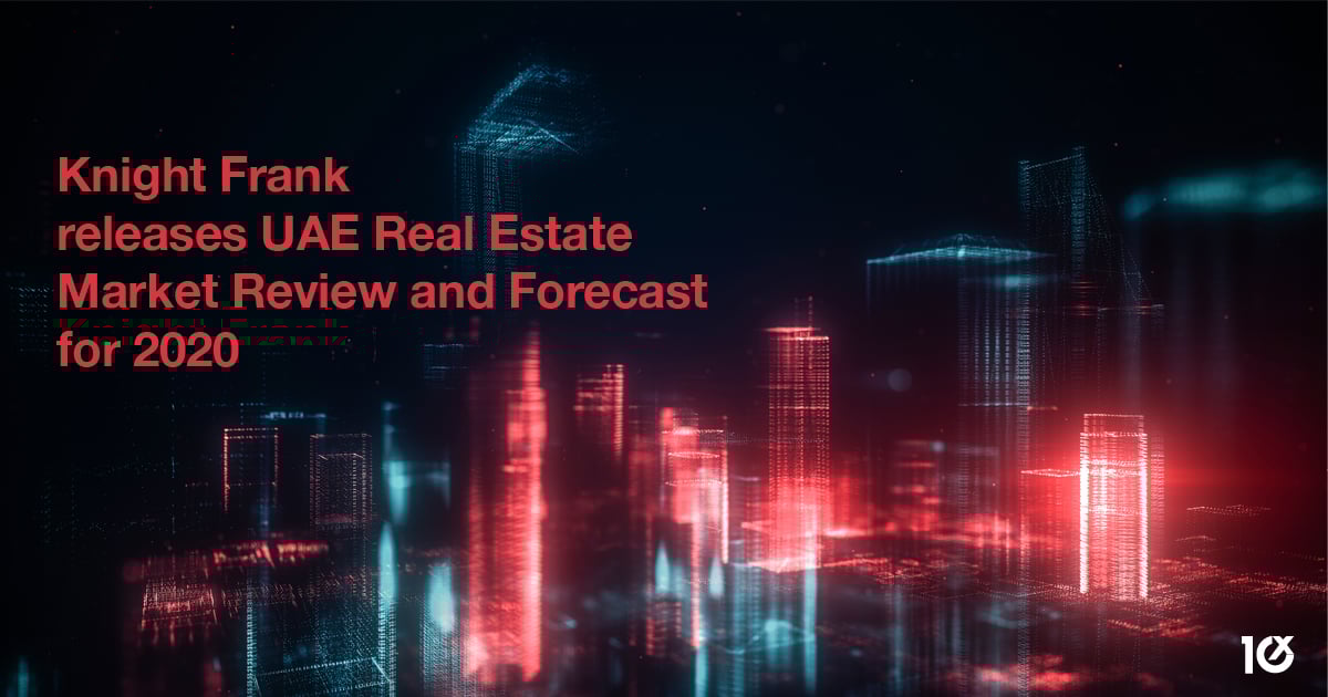 Knight Frank releases UAE Real Estate Market Review and Forecast for 2020