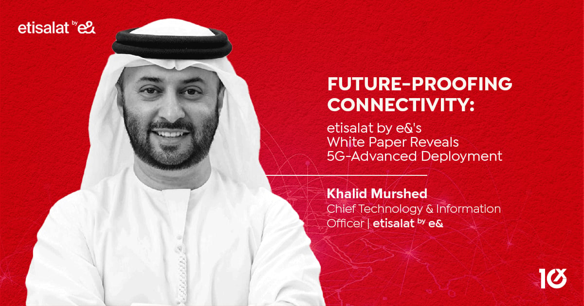 Future-Proofing Connectivity: etisalat by e&'s White Paper Reveals 5G ...