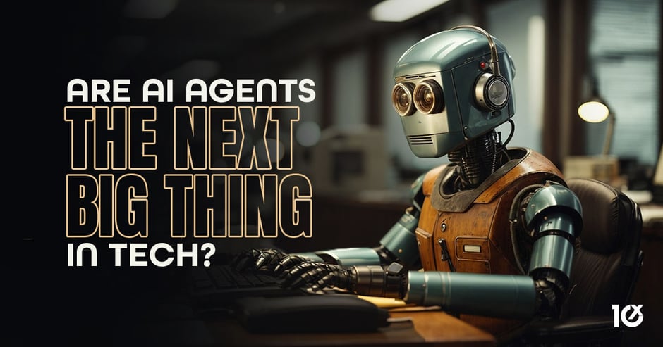 Are AI Agents the Next Big Thing in Tech?