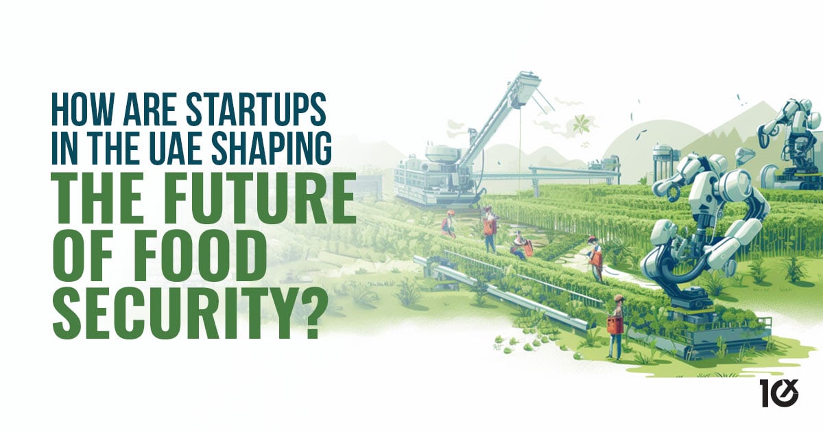 How Startups in the UAE are Innovating for a Sustainable Food Future