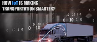 How IoT is making Transportation smarter?