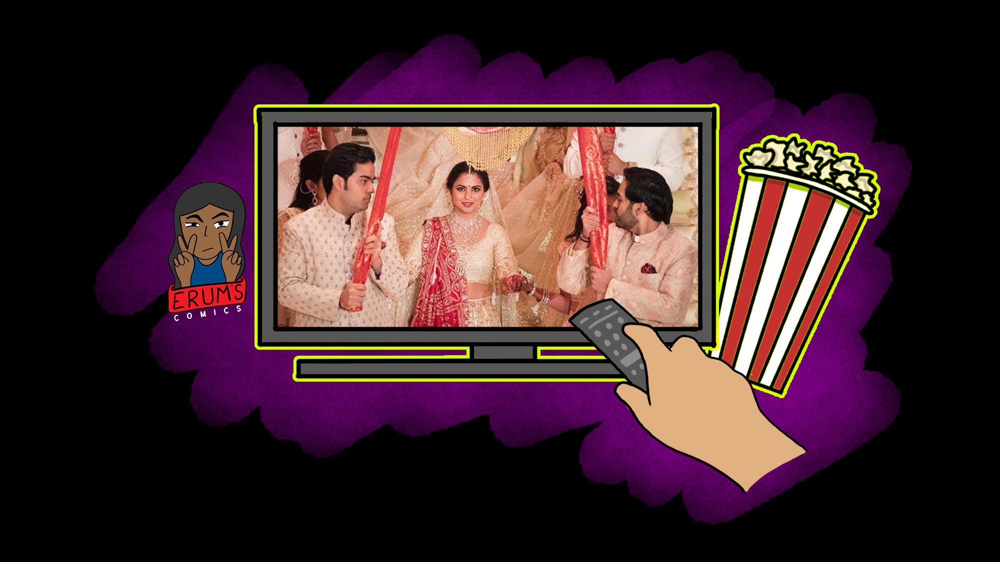 Erum’s Comics: Ambani Wedding Thrill Over Netflix and Chill