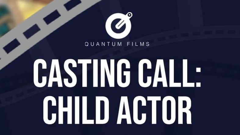 Quantum Films needs child actor