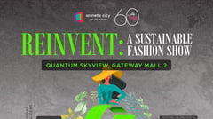 Reinvent: A Sustainable Fashion Show - Araneta City
