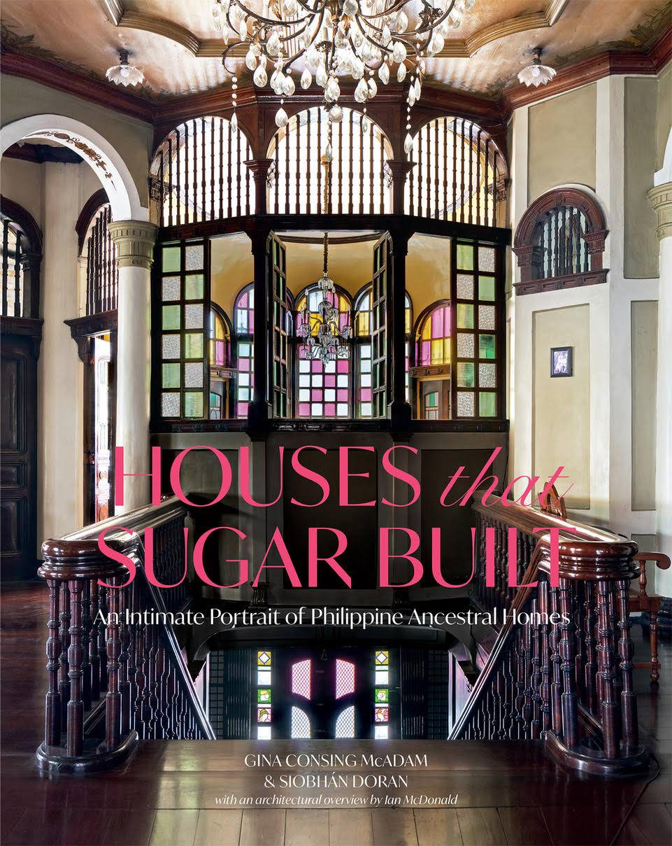 LOOK: The sumptuous 260-page Houses that Sugar Built features 23 historic and ancestral mansions located in Iloilo, Negros Occidental and Pampanga. Philippine-born author Gina Consing McAdam whose family roots are in the Philippine sugar industry, grew up in one such house.