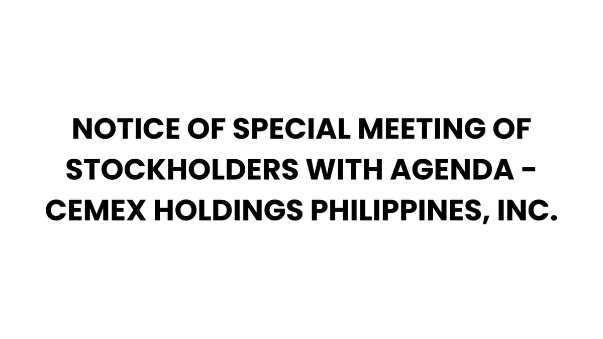 NOTICE OF SPECIAL MEETING OF STOCKHOLDERS WITH AGENDA - CEMEX HOLDINGS PHILIPPINES, INC.