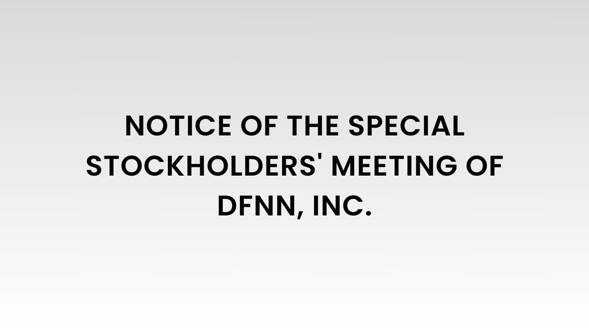 Notice of the Special Stockholders' Meeting of DFNN, INC.