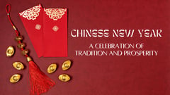 Chinese New Year: A celebration of tradition and prosperity